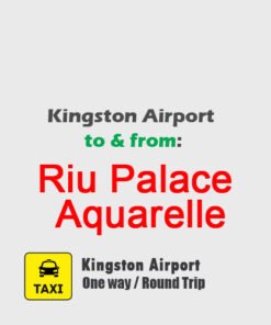 Kingston Airport to Riu Palace Aquarelle