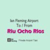 Ian Fleming Airport Transfers to Riu Ocho Rios