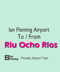 Ian Fleming Airport Transfers to Riu Ocho Rios